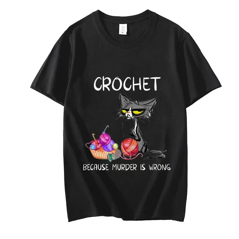 Women's Comic T-shirt: Crochet Because Murder Is Wrong 😺