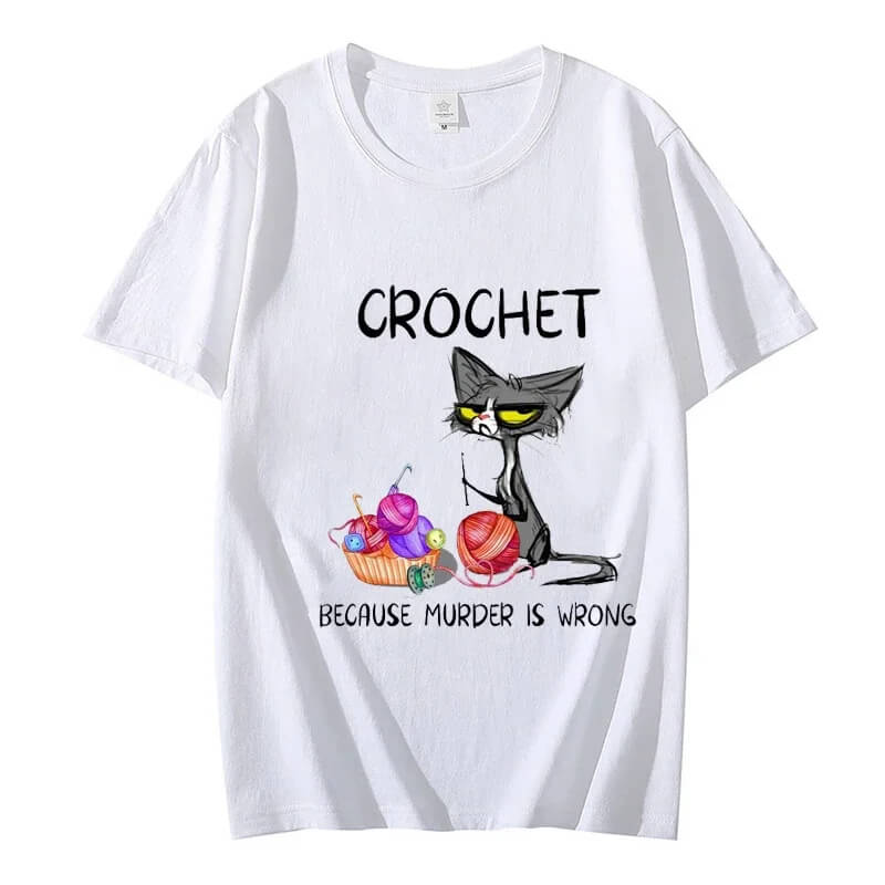 Women's Comic T-shirt: Crochet Because Murder Is Wrong 😺