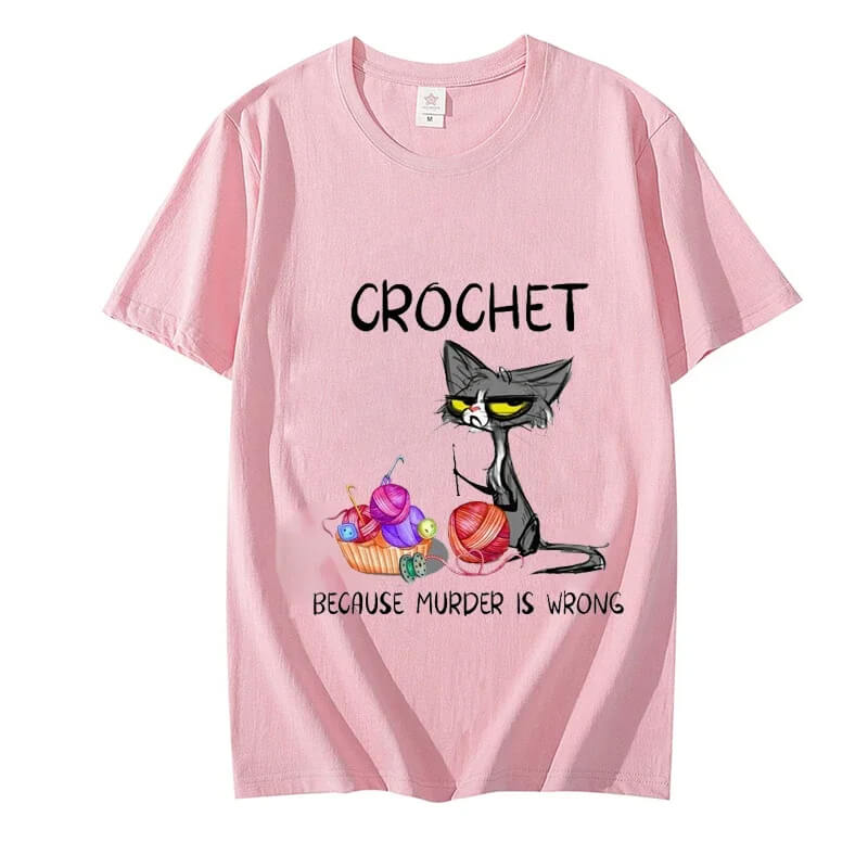 Women's Comic T-shirt: Crochet Because Murder Is Wrong 😺