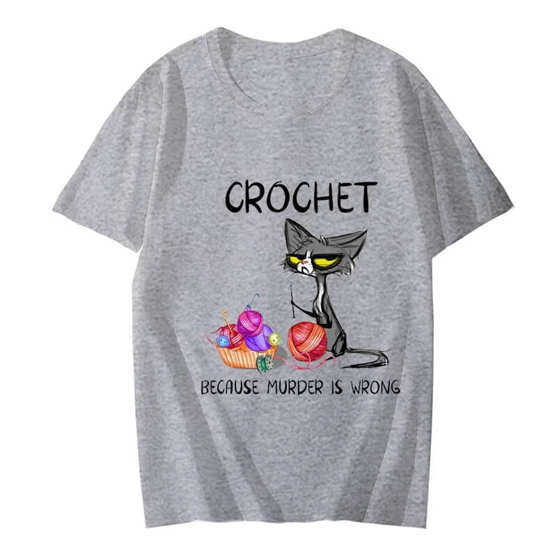 Women's Comic T-shirt: Crochet Because Murder Is Wrong 😺